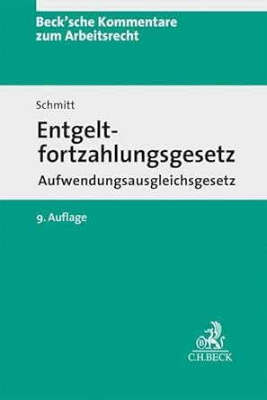 Entgeltfortzahlungsgesetz: Aufwendungsausgleichsgesetz (Beck'sche Kommentare zum Arbeitsrecht) cover image