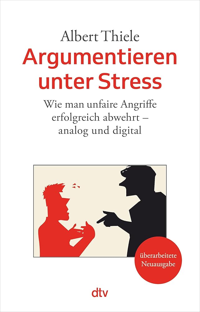 Argumentieren unter Stress: Wie man unfaire Angriffe erfolgreich abwehrt – analog und digital cover image