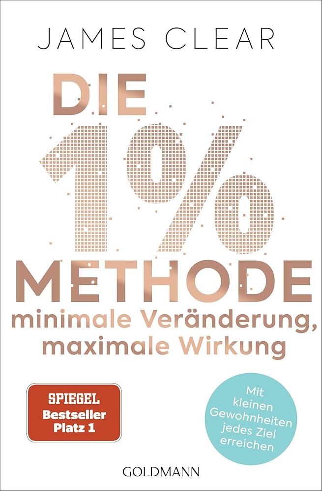 Die 1%-Methode – Minimale Veränderung, maximale Wirkung: Mit kleinen Gewohnheiten jedes Ziel erreichen - Mit Micro Habits zum Erfolg - Der SPIEGEL-Bestseller #1 cover image