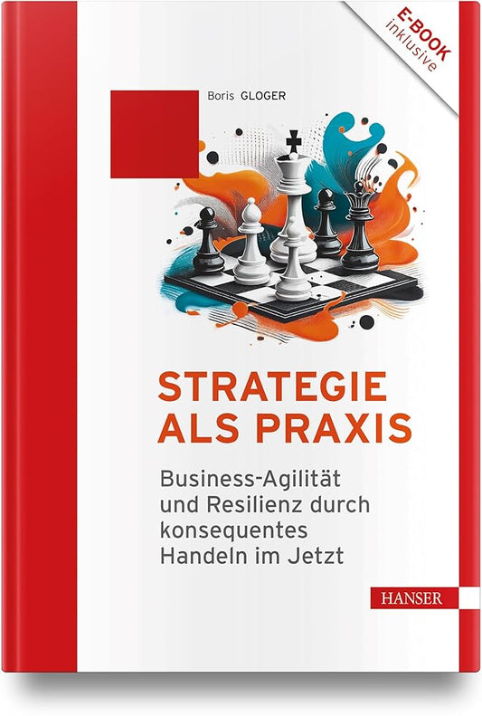 Strategie als Praxis: Business-Agilität und Resilienz durch konsequentes Handeln im Jetzt cover image