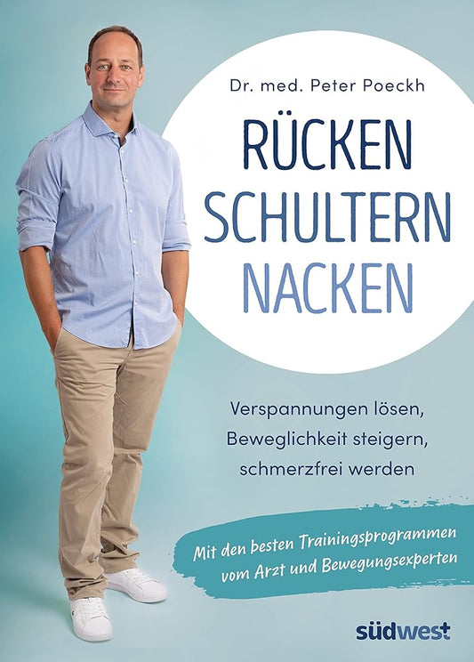 Rücken - Schultern - Nacken: Endlich schmerzfrei mit den besten Trainingsprogrammen vom Arzt und Bewegungsexperten cover image