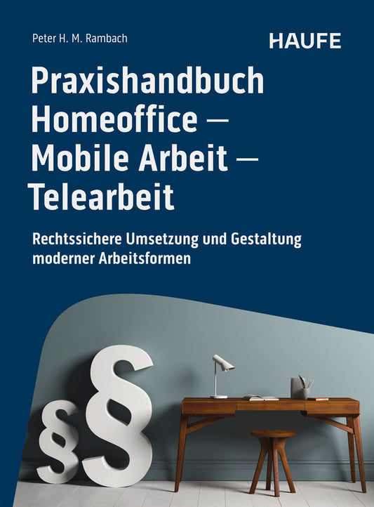 Praxishandbuch Homeoffice - Mobile Arbeit - Telearbeit