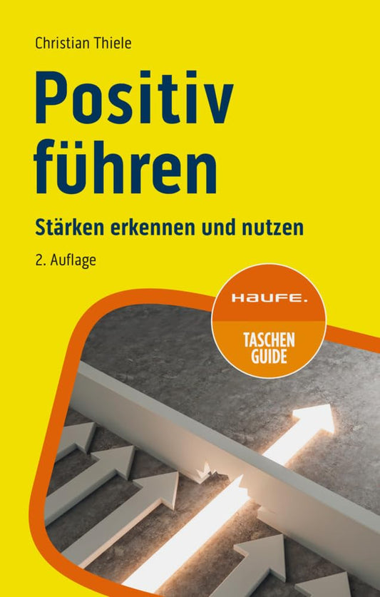 Positiv führen: Stärken erkennen und nutzen (Haufe TaschenGuide) cover image