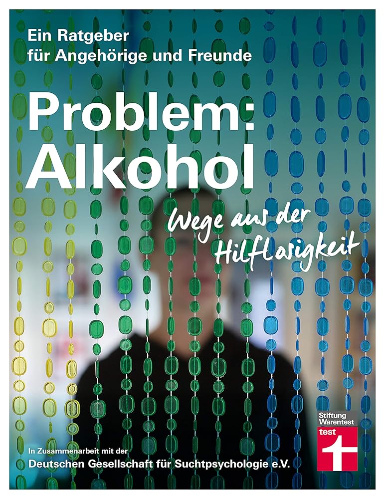 Problem: Alkohol - Wege aus der Hilflosigkeit - Alle Phasen der Krankheit - Therapie - Umfangreiche Hilfe für Betroffene und Angehörige (Ein Ratgeber für Angehörige und Freunde) cover image