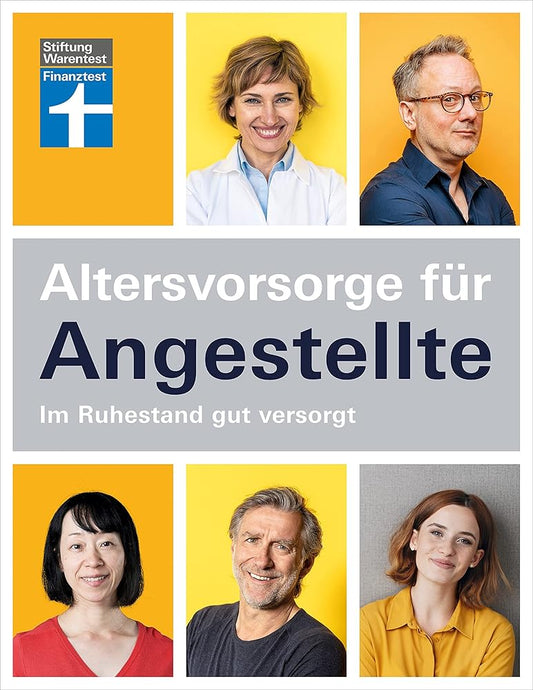 Altersvorsorge für Angestellte - Rentenlücken schließen mit zusätzlicher Vorsorge - Finanztipps für finanzielle Freiheit im Alter: Im Ruhestand gut versorgt cover image