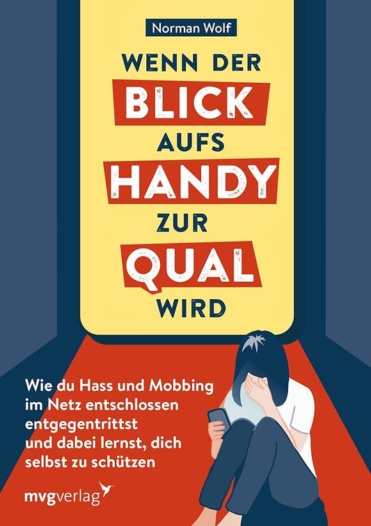Wenn der Blick aufs Handy zur Qual wird: Wie du Hass und Mobbing im Netz entschlossen entgegentrittst und dabei lernst, dich selbst zu schützen. Der Ratgeber gegen Cybermobbing cover image