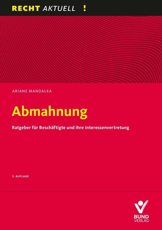 Abmahnung: Ratgeber für Arbeitnehmer und ihre Interessenvertretung (Arbeitsrecht in der betrieblichen Praxis) cover image