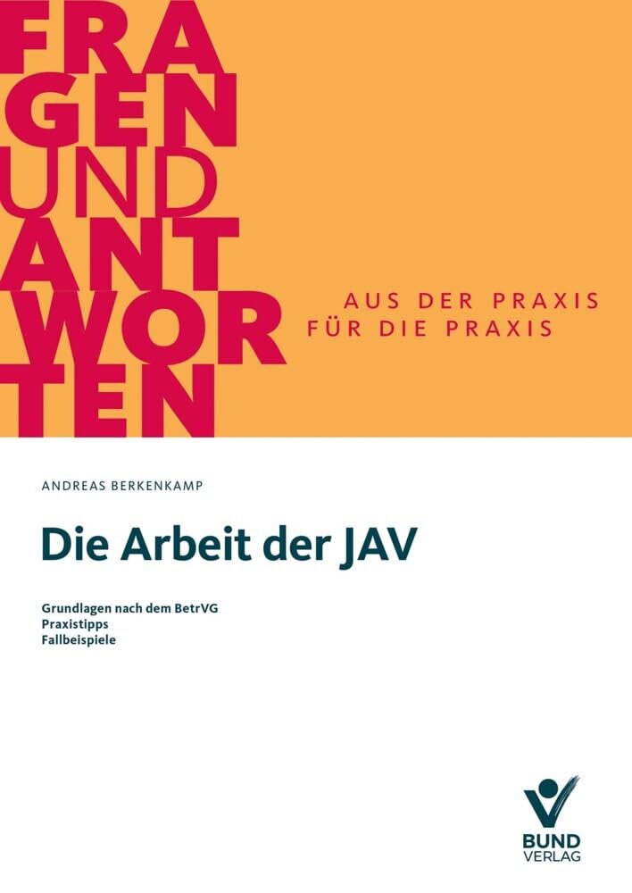 Die Arbeit der JAV: Grundlagen nach dem BetrVG. Typische Handlungsfelder. Praxistipps (Fragen und Antworten) cover image