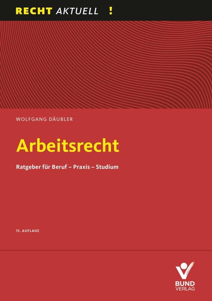 Arbeitsrecht: Ratgeber für Beruf - Praxis - Studium cover image
