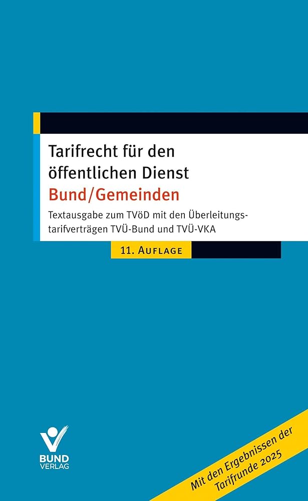 Tarifrecht für den öffentlichen Dienst Bund/Gemeinden: Textausgabe zum TVöD mit den Überleitungstarifverträgen TVÜ-Bund und TVÜ-VKA (Basiskommentar) cover image