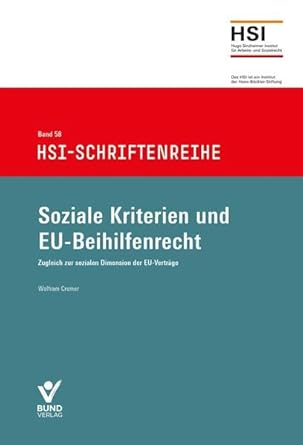 Soziale Kriterien und EU-Beihilfenrecht: Zugleich zur sozialen Dimension der EU-Verträge - HSI Schriftenreihe, Band 58 cover image