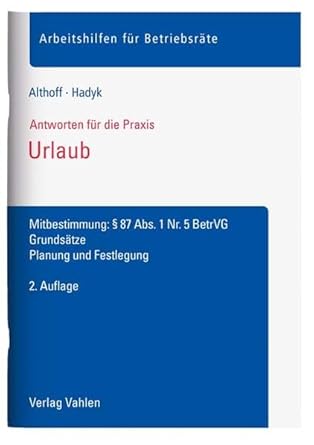 Urlaub: Mitbestimmung: § 87 Abs. 1 Nr. 5 BetrVG. Grundsätze, Planung und Festlegung (Arbeitshilfen für Betriebsräte) cover image