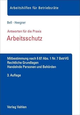 Arbeitsschutz: Mitbestimmung nach § 87 Abs. 1 Nr. 7 BetrVG, Rechtliche Grundlagen, Handelnde Personen und Behörden (Arbeitshilfen für Betriebsräte) cover image