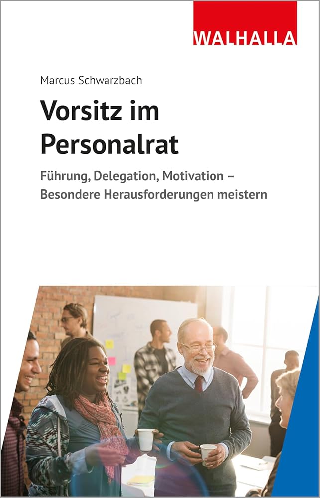 Vorsitz im Personalrat: Führung, Delegation, Motivation - Besondere Herausforderungen meistern cover image