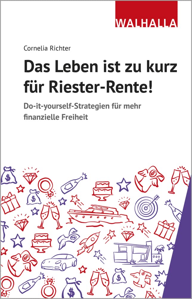 Das Leben ist zu kurz für Riester-Rente: Do it yourself-Strategien für mehr finanzielle Freiheit; Nebenbei investieren kann jeder cover image