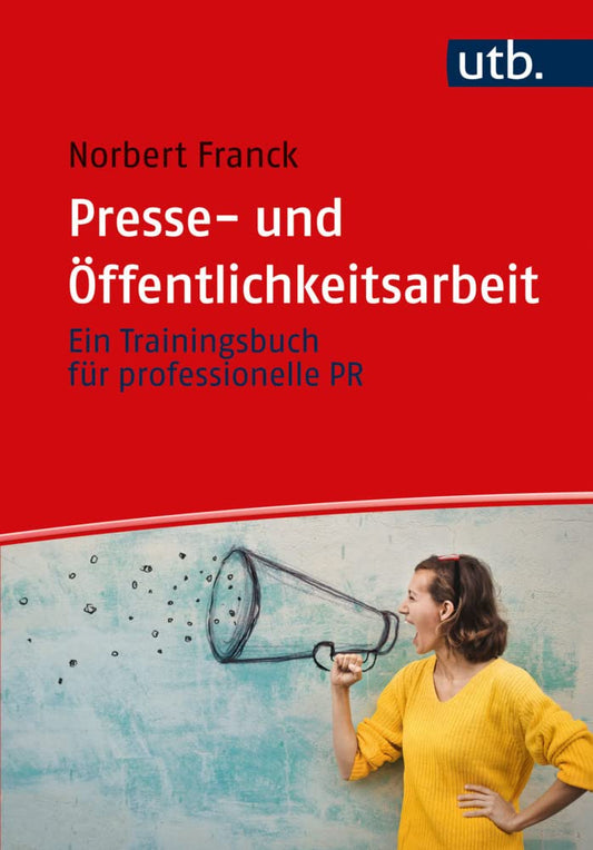 Presse- und Öffentlichkeitsarbeit: Ein Trainingsbuch: Ein Trainingsbuch für professionelle PR cover image