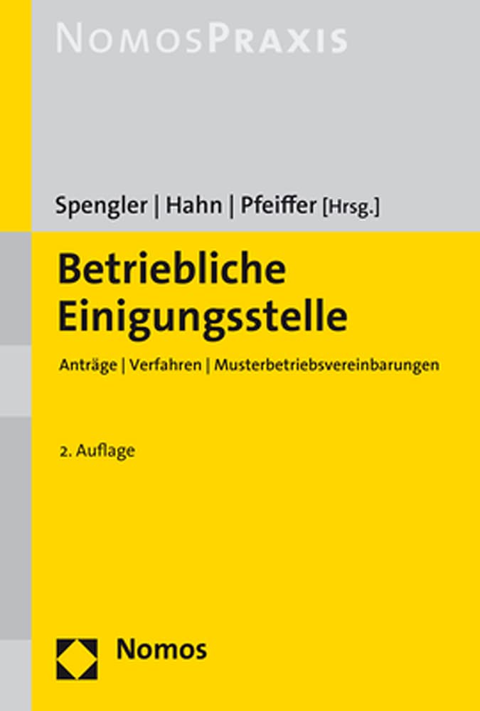 Betriebliche Einigungsstelle: Anträge | Verfahren | Musterbetriebsvereinbarungen cover image