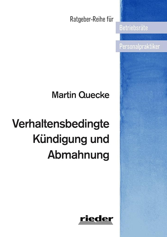 Verhaltensbedingte Kündigung und Abmahnung (Ratgeber-Reihe für Betriebsräte und Personalpraktiker) cover image