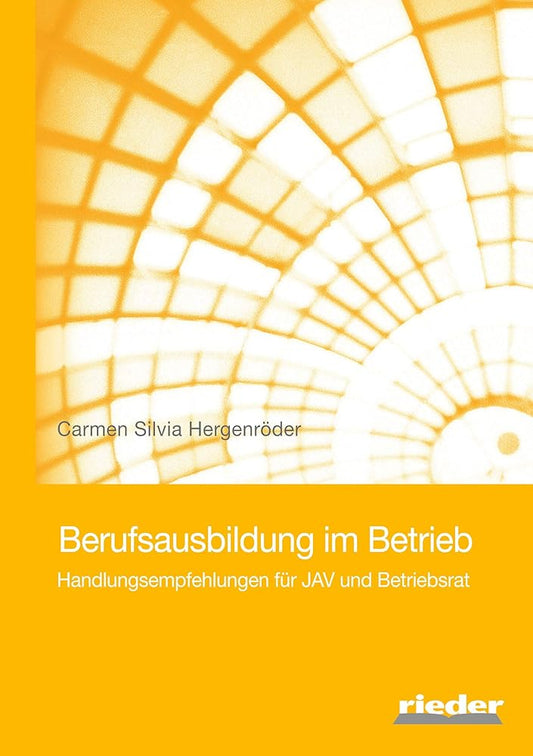 Berufsausbildung im Betrieb: Handlungsempfehlungen für JAV und Betrieb: Handlungsempfehlungen für JAV und Betriebsrat cover image