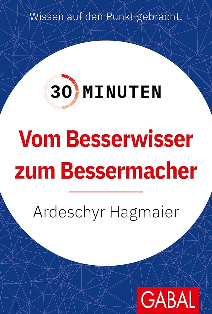 30 Minuten Vom Besserwisser zum Bessermacher cover image