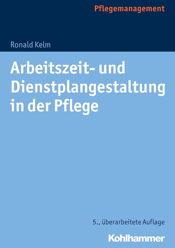 Arbeitszeit- und Dienstplangestaltung in der Pflege cover image