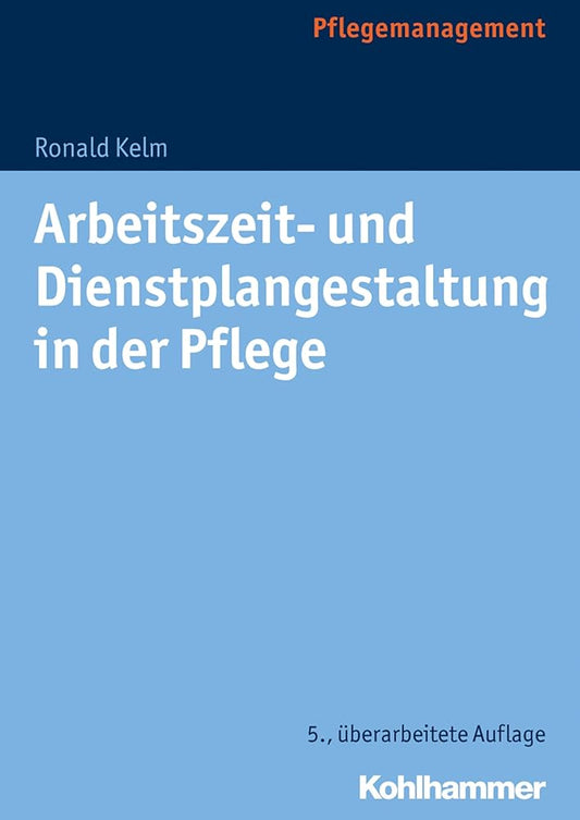 Arbeitszeit- und Dienstplangestaltung in der Pflege cover image