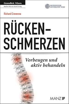 Rückenschmerzen Vorbeugen und aktiv behandeln: Ein interdisziplinärer Ratgeber zu Rückengesundheit am Arbeitsplatz. Prävention und Therapie von Rückenproblemen (Ratgeber der MedUni Wien) cover image