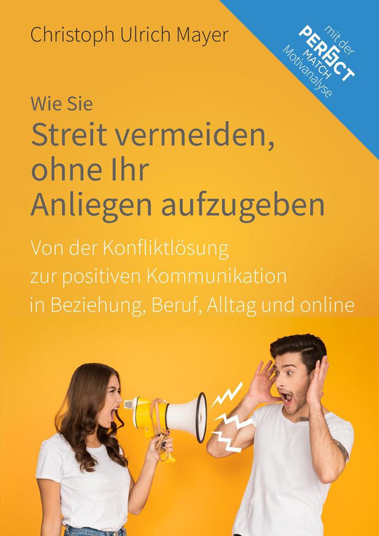 Wie Sie Streit vermeiden ohne Ihr Anliegen aufzugeben
