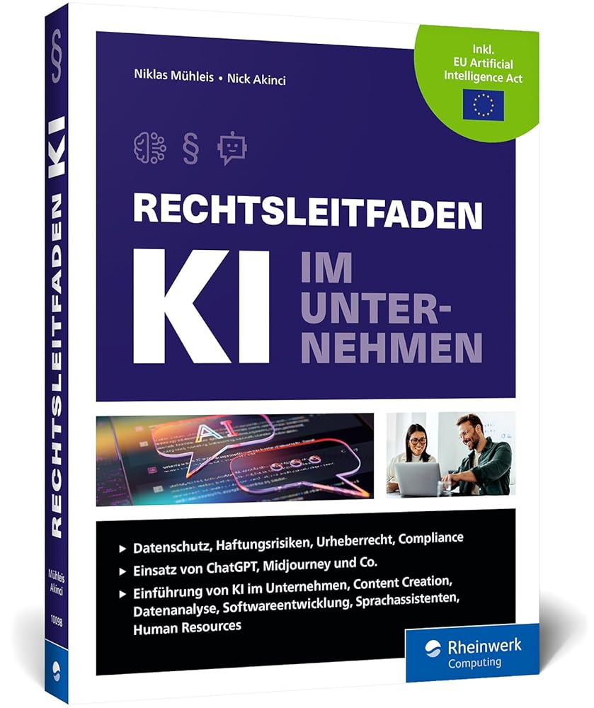 Rechtsleitfaden KI im Unternehmen: Mehr Rechtssicherheit im Zeitalter der Künstlichen Intelligenz. Mit Beispielen u. Fallstudien. Aktuell zu ChatGPT, Midjourney und Co. cover image