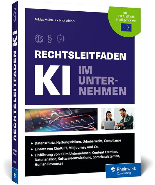 Rechtsleitfaden KI im Unternehmen: Mehr Rechtssicherheit im Zeitalter der Künstlichen Intelligenz. Mit Beispielen u. Fallstudien. Aktuell zu ChatGPT, Midjourney und Co. cover image