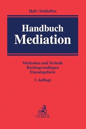 Handbuch Mediation: Methoden und Technik, Rechtsgrundlagen, Einsatzgebiete cover image