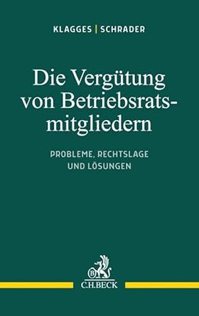 Die Vergütung von Betriebsratsmitgliedern: Probleme, Rechtslage und Lösungen cover image