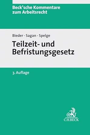 Teilzeit- und Befristungsgesetz: Kommentar (Beck'sche Kommentare zum Arbeitsrecht) cover image