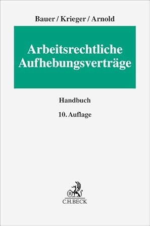 Arbeitsrechtliche Aufhebungsverträge: Arbeits-, gesellschafts-, steuer- und sozialversicherungsrechtliche Hinweise zur einvernehmlichen Beendigung von Dienst- und Arbeitsverhältnissen cover image