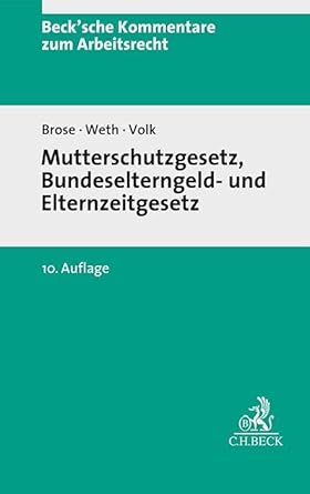 Mutterschutzgesetz und Bundeselterngeld- und Elternzeitgesetz: Kommentar (Beck'sche Kommentare zum Arbeitsrecht) cover image