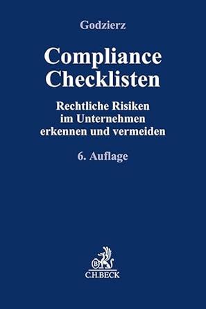 Compliance Checklisten: Rechtliche Risiken im Unternehmen erkennen und vermeiden (Compliance für die Praxis) cover image