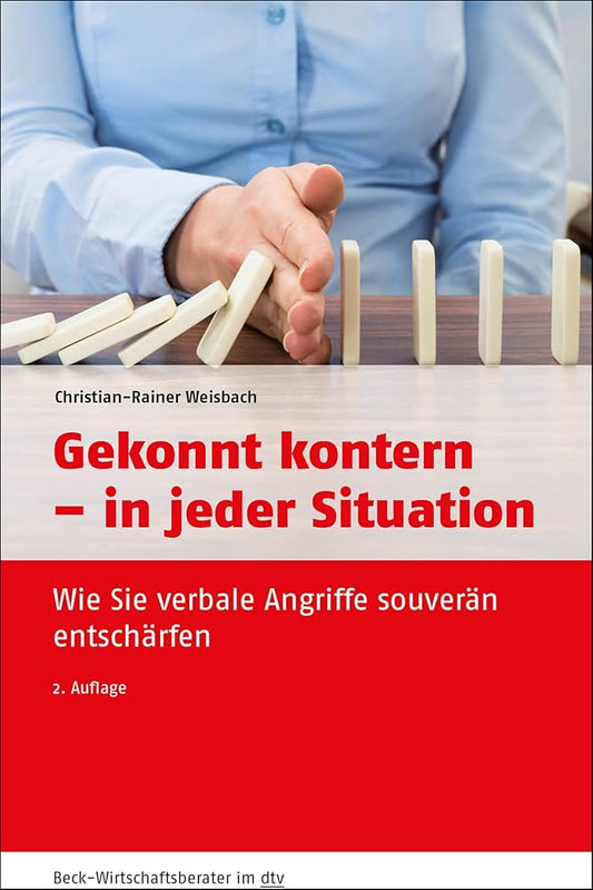 Gekonnt kontern - in jeder Situation: Wie Sie verbale Angriffe souverän entschärfen (dtv Beck Wirtschaftsberater) cover image