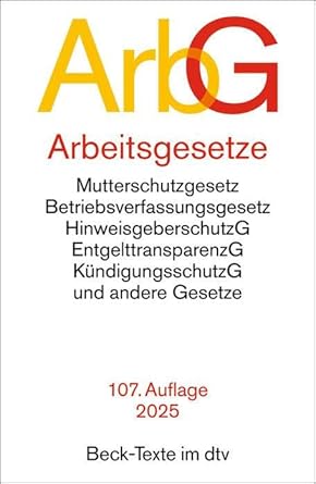 Arbeitsgesetze: mit den wichtigsten Bestimmungen zum Arbeitsverhältnis, Kündigungsrecht, Arbeitsschutzrecht, Berufsbildungsrecht, Tarifrecht, ... und Verfahrensrecht (Beck-Texte im dtv) cover image