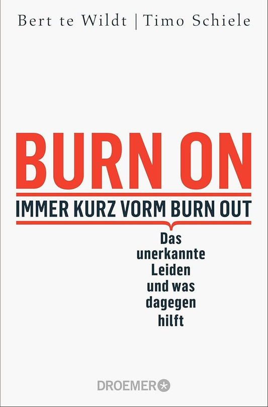 Burn On: Immer kurz vorm Burn Out: Das unerkannte Leiden und was dagegen hilft | Verdeckte Depressionen erkennen, behandeln und loswerden | Psychologie-Ratgeber zur Selbstheilung cover image