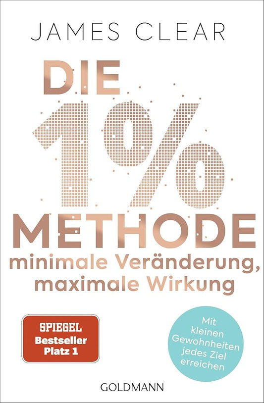 Die 1%-Methode – Minimale Veränderung, maximale Wirkung: Mit kleinen Gewohnheiten jedes Ziel erreichen - Mit Micro Habits zum Erfolg - Der SPIEGEL-Bestseller #1 cover image