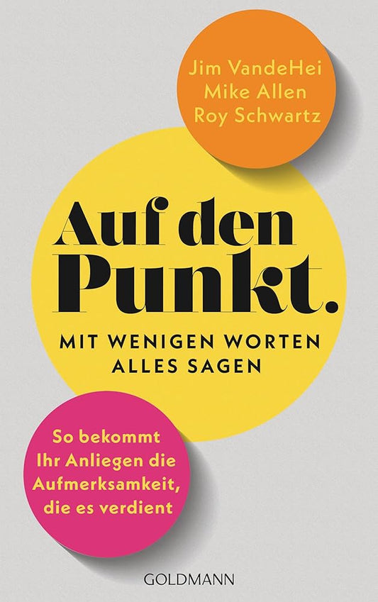 Auf den Punkt – Mit wenigen Worten alles sagen: So bekommt Ihr Anliegen die Aufmerksamkeit, die es verdient cover image