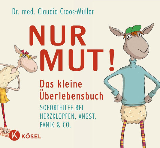 Nur Mut! Das kleine Überlebensbuch: Soforthilfe bei Herzklopfen, Angst, Panik & Co. (Claudia Croos-Müller, Band 2) cover image