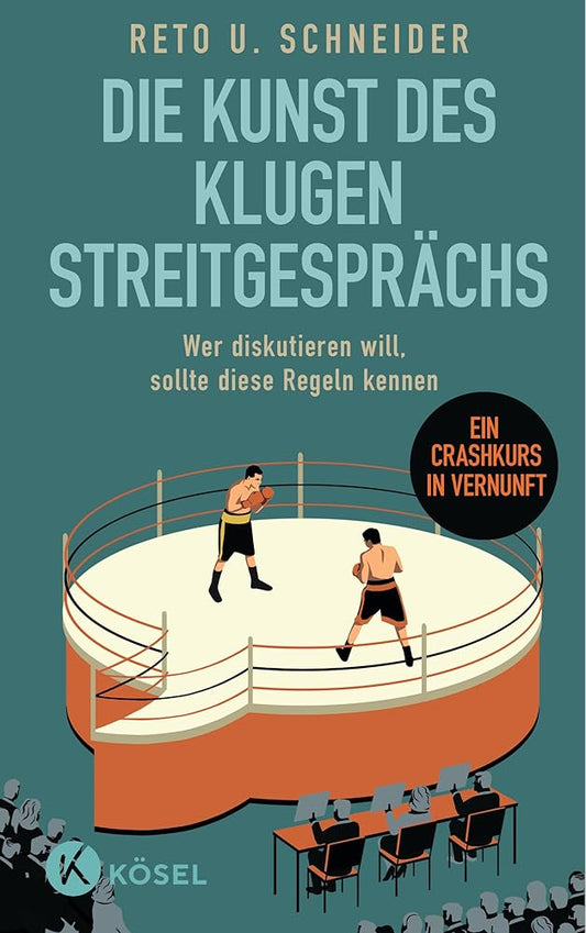 Die Kunst des klugen Streitgesprächs: Wer diskutieren will, sollte diese Regeln kennen - Ein Crashkurs in Vernunft cover image