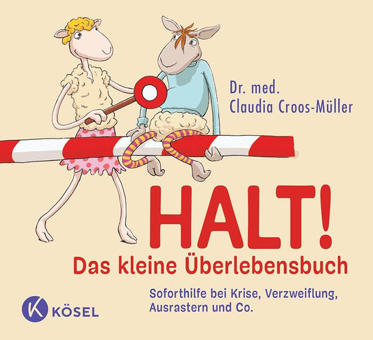 Halt! Das kleine Überlebensbuch: Soforthilfe bei Krise, Verzweiflung, Ausrastern und Co. (Claudia Croos-Müller, Band 8) cover image