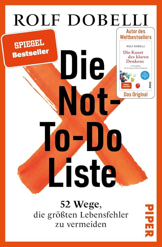 Die Not-To-Do-Liste: 52 Wege, die größten Lebensfehler zu vermeiden | Mehr Glück und Erfolg im Leben – für Fans von »Die Kunst des klaren Denkens« cover image