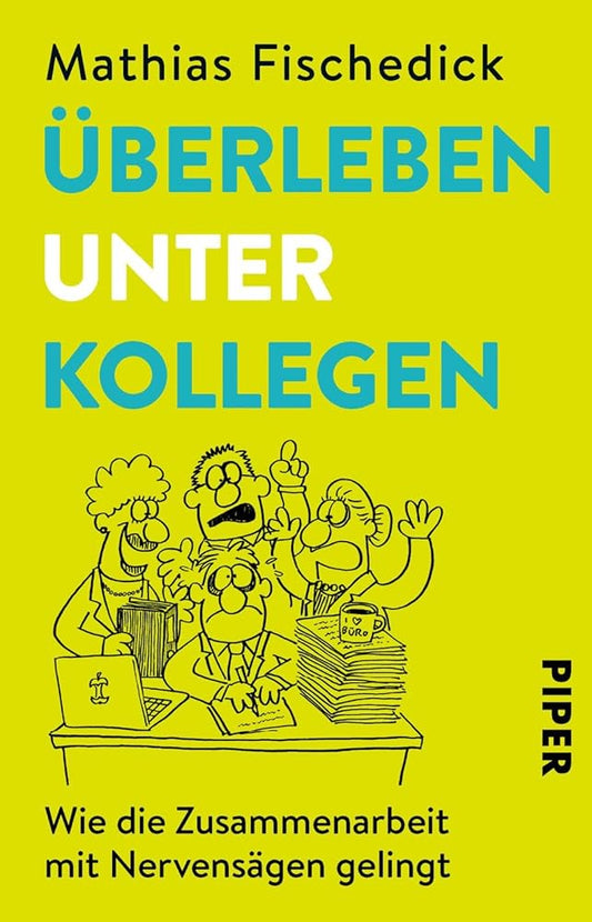 Überleben unter Kollegen: Wie die Zusammenarbeit mit Nervensägen gelingt | Hilfreicher Ratgeber zur Stressreduktion im Büroalltag cover image