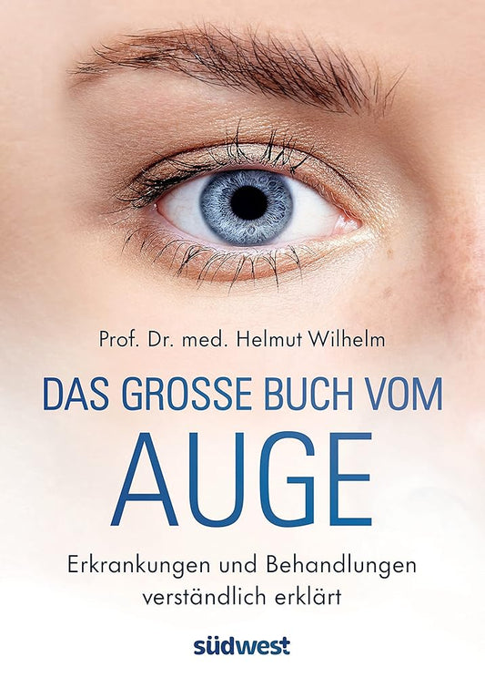 Das große Buch vom Auge: Erkrankungen und Behandlungen verständlich erklärt cover image