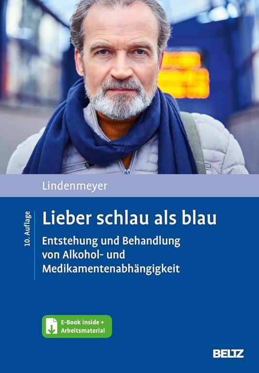 Lieber schlau als blau: Entstehung und Behandlung von Alkohol- und Medikamentenabhängigkeit. Mit E-Book inside und Arbeitsmaterial cover image