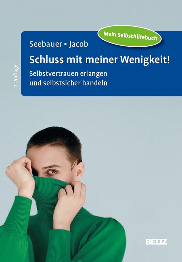 Schluss mit meiner Wenigkeit!: Selbstvertrauen erlangen und selbstsicher handeln cover image