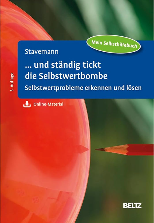 ... und ständig tickt die Selbstwertbombe: Selbstwertprobleme erkennen und lösen. Mit Online-Material cover image